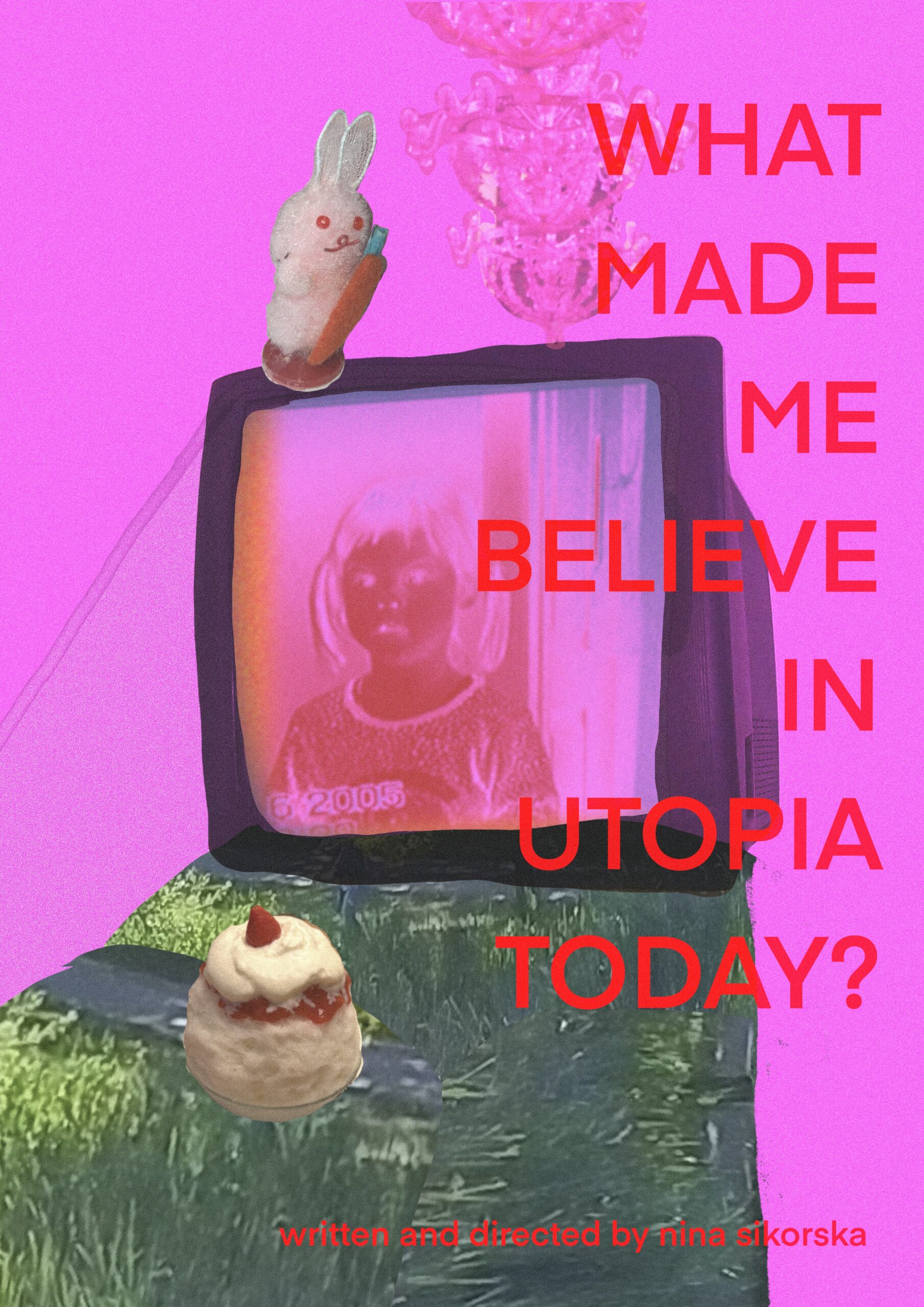 Okładka filmu WHAT MADE ME BELIEVE IN UTOPIA TODAY?
